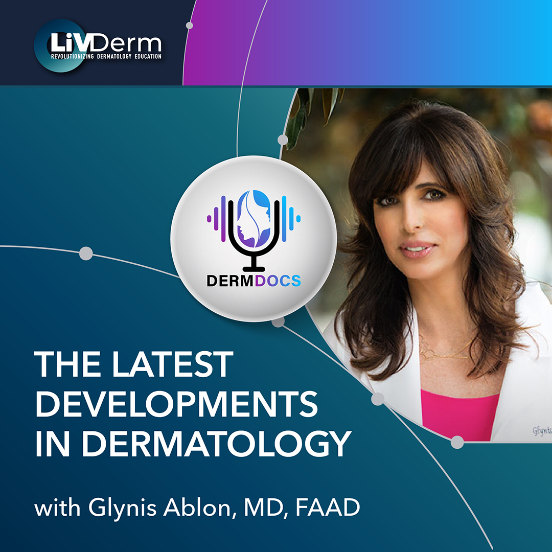 The Latest Developments In Dermatology Livderm